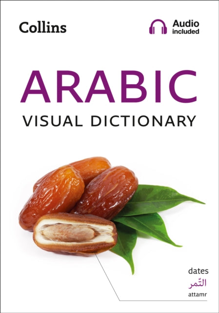 Arabic Visual Dictionary : A Photo Guide to Everyday Words and Phrases in Arabic - 9780008290351