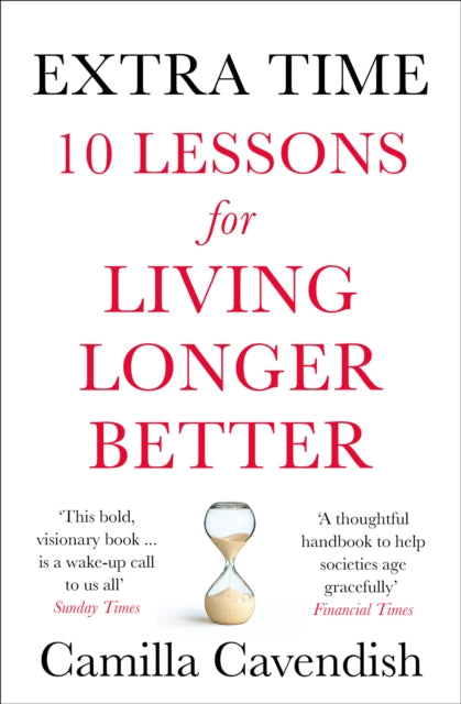 Extra Time : 10 Lessons for Living Longer Better - 9780008295172