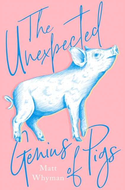 The Unexpected Genius of Pigs - 9780008301224