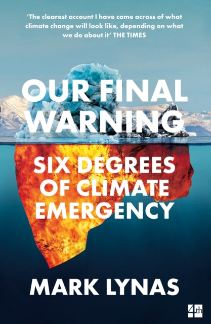 Our Final Warning : Six Degrees of Climate Emergency - 9780008308575