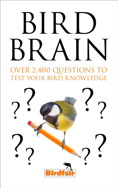 Bird Brain : Over 2,400 Questions to Test Your Bird Knowledge - 9780008315740