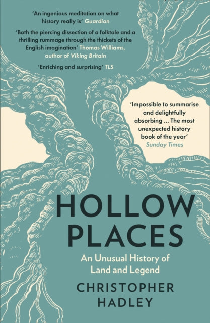 Hollow Places : An Unusual History of Land and Legend - 9780008319526