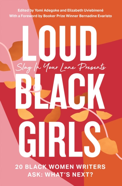 Loud Black Girls : 20 Black Women Writers Ask: What’s Next? - 9780008342654