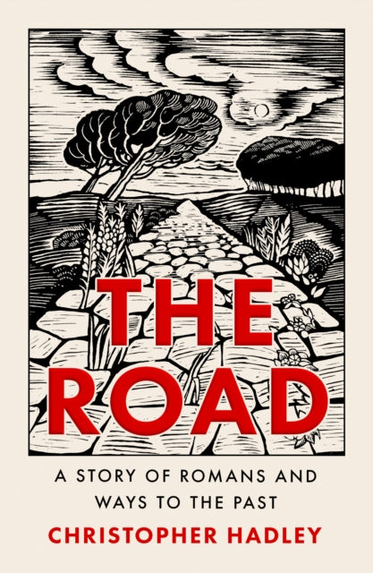 The Road : A Story of Romans and Ways to the Past - 9780008356699