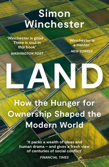 Land : How the Hunger for Ownership Shaped the Modern World - 9780008359157