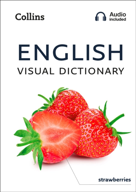 English Visual Dictionary : A Photo Guide to Everyday Words and Phrases in English - 9780008372279