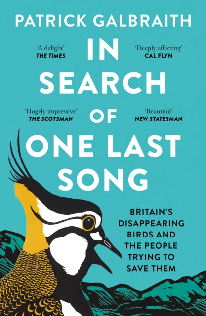 In Search of One Last Song : Britain’S Disappearing Birds and the People Trying to Save Them - 9780008420505