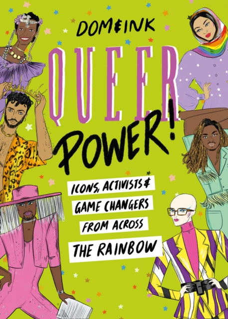 Queer Power : Icons, Activists and Game Changers from Across the Rainbow - 9780008434168