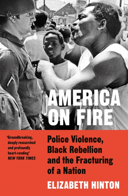 America on Fire : Police Violence, Black Rebellion and the Fracturing of a Nation - 9780008443870