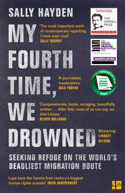 My Fourth Time, We Drowned : Seeking Refuge on the World’s Deadliest Migration Route - 9780008445614