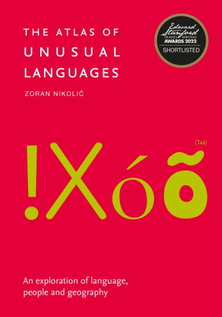 The Atlas of Unusual Languages : An Exploration of Language, People and Geography - 9780008469597