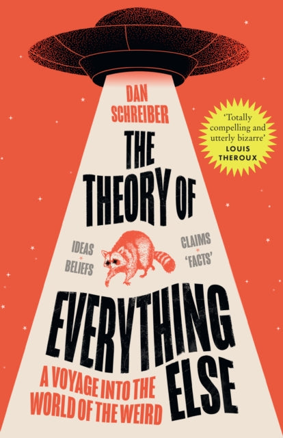 The Theory of Everything Else : A Voyage into the World of the Weird - 9780008519018