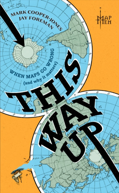 This Way Up : When Maps Go Wrong (and Why it Matters) - 9780008710323