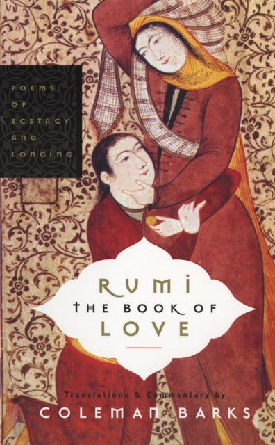 Rumi: The Book of Love : Poems of Ecstasy and Longing - 9780060750503