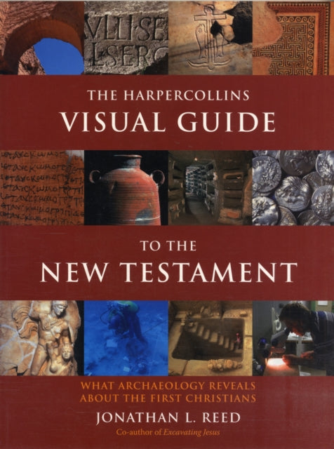 The HarperCollins Visual Guide to the New Testament : What Archaeology Reveals about the First Christians - 9780060842499