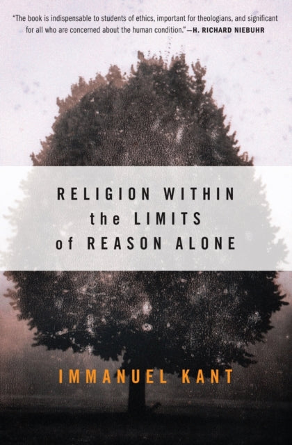 Religion within the Limits of Reason Alone - 9780061300677