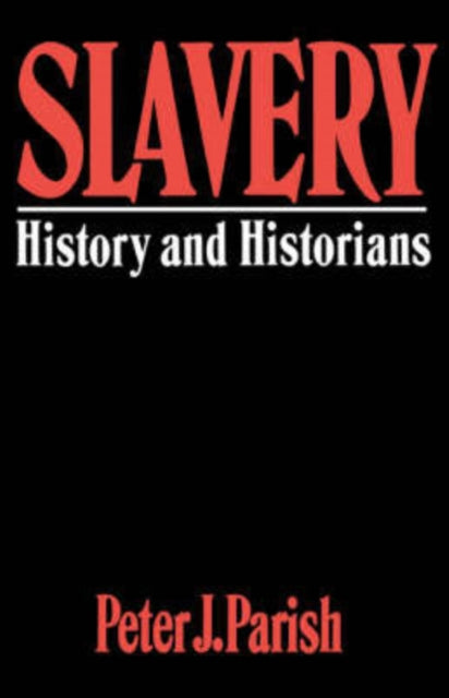 Slavery : History And Historians - 9780064301824