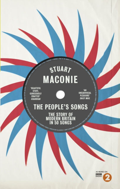 The People’s Songs : The Story of Modern Britain in 50 Records - 9780091933807