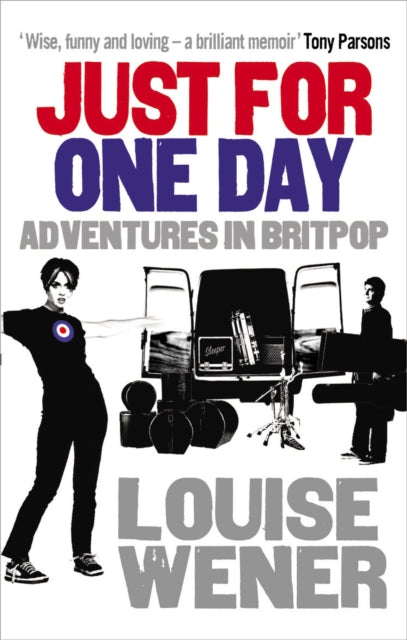Just For One Day : Adventures in Britpop - 9780091936525