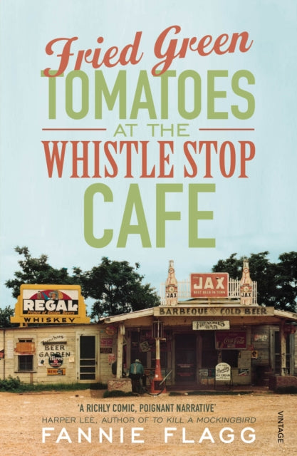 Fried Green Tomatoes At The Whistle Stop Cafe - 9780099143710