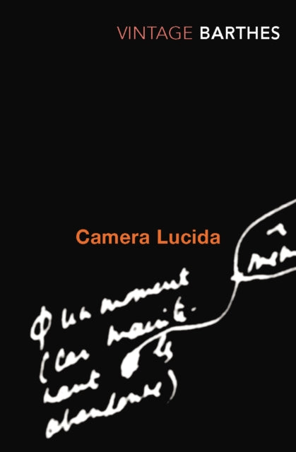 Camera Lucida : Reflections on Photography - 9780099225416