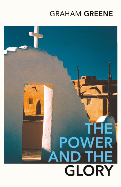 The Power and the Glory - 9780099286097