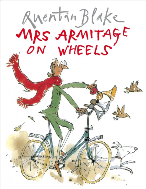 Mrs Armitage on Wheels : Part of the BBC’s Quentin Blake’s Box of Treasures - 9780099400523