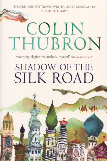 Shadow of the Silk Road - 9780099437222