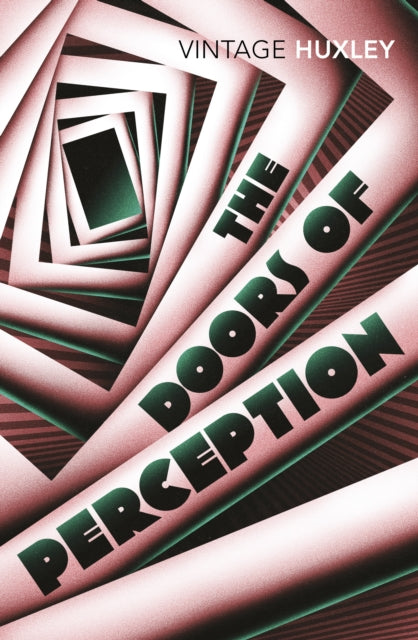 The Doors of Perception : And Heaven and Hell - 9780099458203