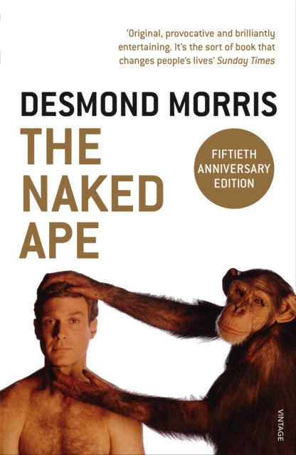 The Naked Ape : A Zoologist's Study of the Human Animal - 9780099482017