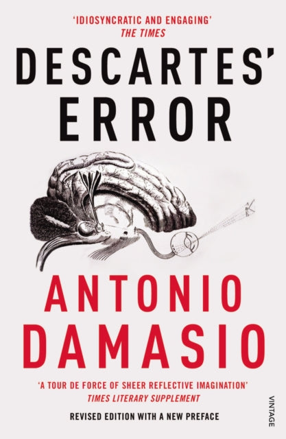 Descartes' Error : Emotion, Reason and the Human Brain - 9780099501640