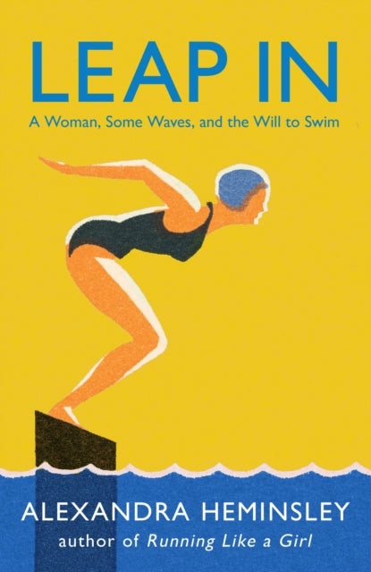 Leap In : A Woman, Some Waves, and the Will to Swim - 9780099510574