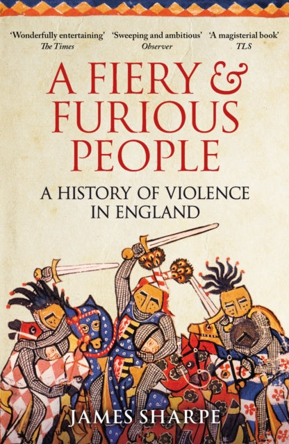 A Fiery & Furious People : A History of Violence in England - 9780099520030