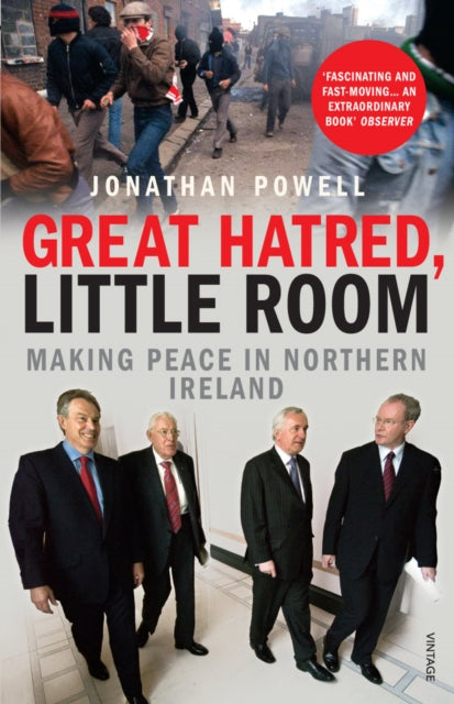 Great Hatred, Little Room : Making Peace in Northern Ireland - 9780099523734