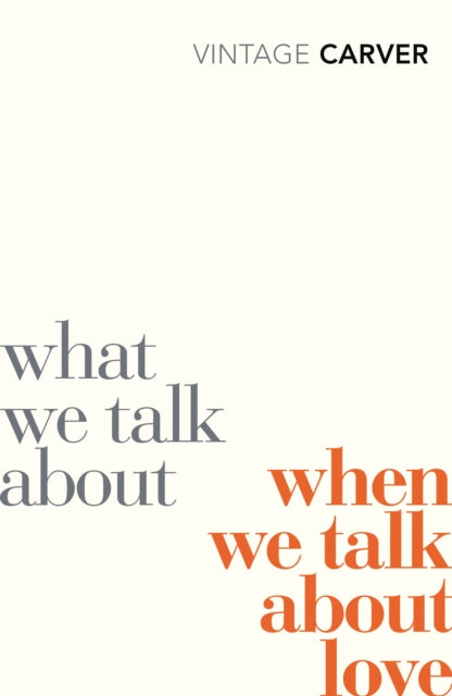 What We Talk About When We Talk About Love - 9780099530329