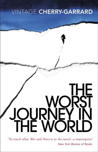 The Worst Journey in the World : Ranked number 1 in National Geographic’s 100 Best Adventure Books of All Time - 9780099530374