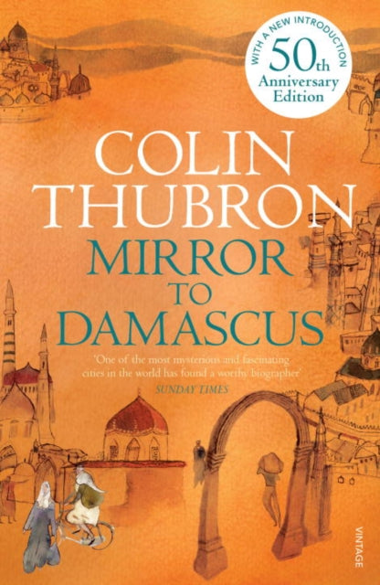 Mirror To Damascus : 50th Anniversary Edition - 9780099532293