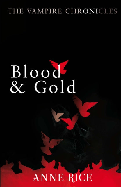 Blood And Gold : The Vampire Chronicles 8 - 9780099548157