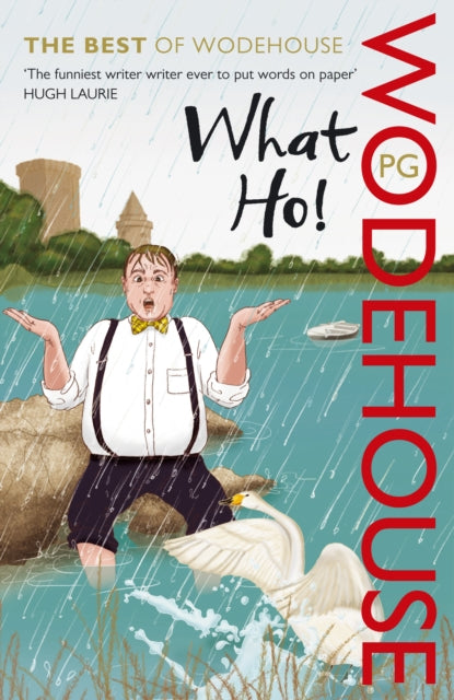 What Ho! : The Best of Wodehouse - 9780099551287