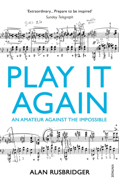 Play It Again : An Amateur Against The Impossible - 9780099554745