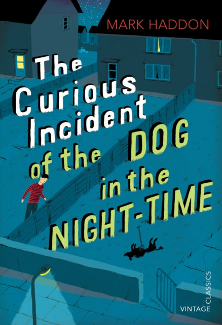 The Curious Incident of the Dog in the Night-time : Vintage Children's Classics - 9780099572831