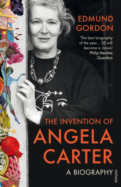 The Invention of Angela Carter : A Biography - 9780099575726