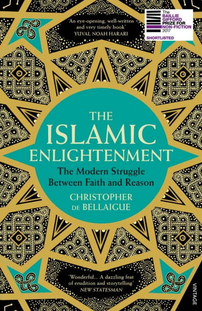 The Islamic Enlightenment : The Modern Struggle Between Faith and Reason - 9780099578703