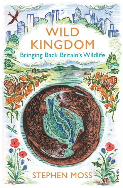 Wild Kingdom : Bringing Back Britain's Wildlife - 9780099581635