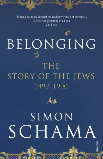 Belonging : The Story of the Jews 1492–1900 - 9780099590064