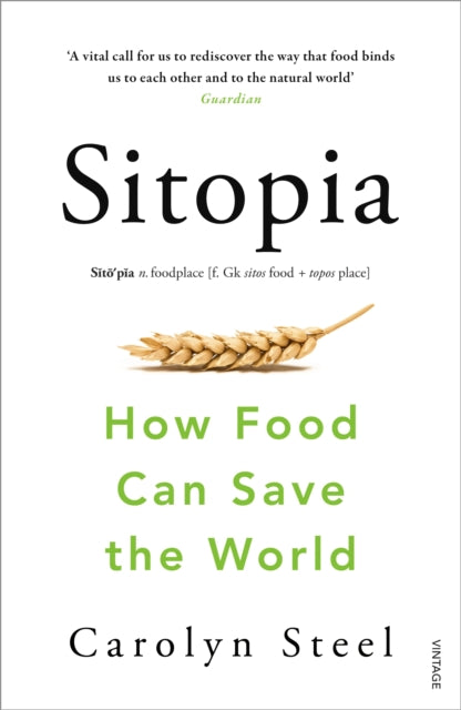 Sitopia : How Food Can Save the World - 9780099590132