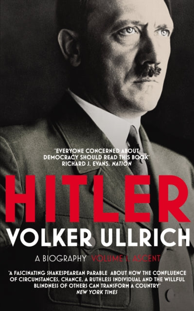 Hitler: Volume I : Ascent 1889–1939 - 9780099590231