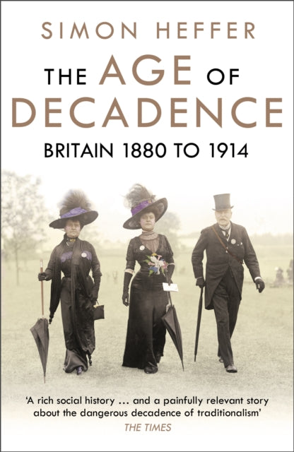 The Age of Decadence : Britain 1880 to 1914 - 9780099592242