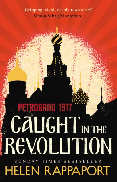 Caught in the Revolution : Petrograd, 1917 - 9780099592426