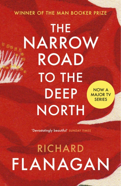 The Narrow Road to the Deep North : Discover the Booker prize-winning masterpiece - 9780099593584